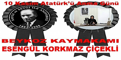 Kaymakamı KORKMAZ ÇİÇEKLİ Gazi Mustafa Kemal Atatürk’ün ebediyete intikalinin 83. yıl dönümü dolayısıyla bir mesaj yayınladı.