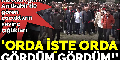 Kemal Kılıçdaroğlu’nu Anıtkabir gören çocukların sevinç çığlıkları 'Orda işte orda, gördüm gördüm'