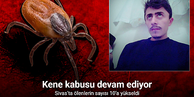 Keneden ölenlerin sayısı 10’a yükseldi