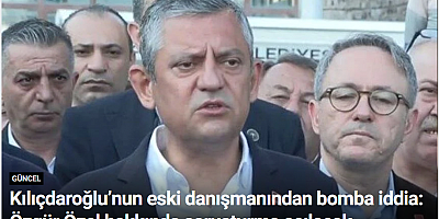 Kılıçdaroğlu’nun eski danışmanından bomba iddia: Özgür Özel hakkında soruşturma açılacak