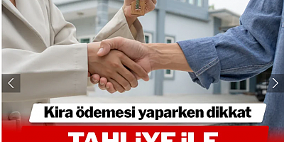 Kirayı bu şekilde yatırıyorsanız dikkat! Tahliyeye kadar götürebilir