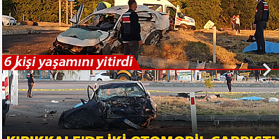 Kırıkkale'de iki otomobil çarpıştı: 6 ölü