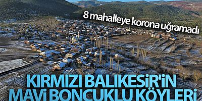 Kırmızı Balıkesir'in mavi boncuklu köyleri