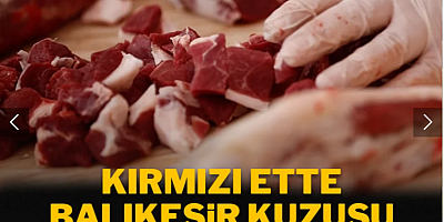 Kırmızı ette Balıkesir kuzusu oyunu ortaya çıktı