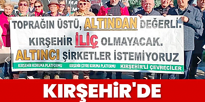 Kırşehir'de maden lobisi kazandı