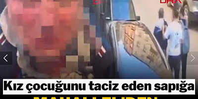 Kız çocuğunu taciz eden sapığa mahalleliden meydan dayağı!