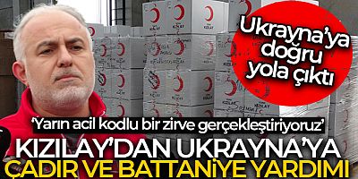 Kızılay'ın 5 tırlık yardım konvoyu Ukrayna'ya doğru yola çıktı