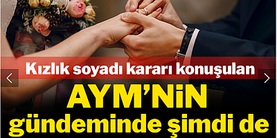 Kızlık soyadı kararı konuşulan AYM'nin gündeminde şimdi de 'kütük' var!
