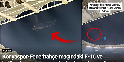 Konyaspor-Fenerbahçe maçındaki F-16 ve helikopter uçuşunun ardından komutanın görev yeri değişti