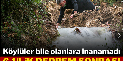 Köylüler bile olanlara inanamadı: 6.1'lik deprem sonrası gerçekleşen mucize