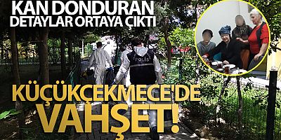 Küçükçekmece cinayetinde kan donduran detaylar: Annesinin bacağını kesip etlerini bıçakla kemikten ayırmış