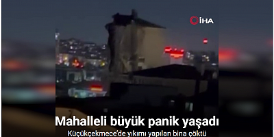 Küçükçekmece’de yıkımı yapılan bina çöktü