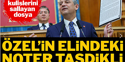 Kulisleri sallayan dosya... Özgür Özel'in elindeki noter tasdikli belgede ne var?
