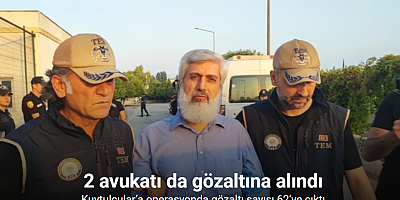 Kuytulcular’a operasyonda gözaltı sayısı 62’ye çıktı