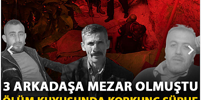 Kuyuda 3 arkadaşın yaşamını yitirdiği olayda metan gazı şüphesi