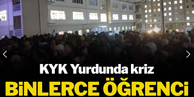 KYK yurdunda kriz! Binlerce öğrenci ayaklandı