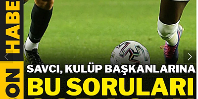 Ligde her şey değişebilir! Savcı kulüp başkanlarına bu soruları soracak