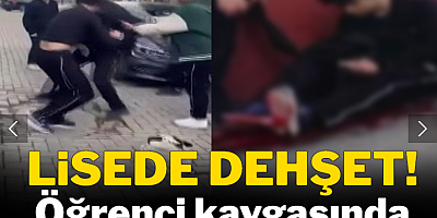 Lisede dehşet! Öğrenci kavgasında ortalık kan gölüne döndü