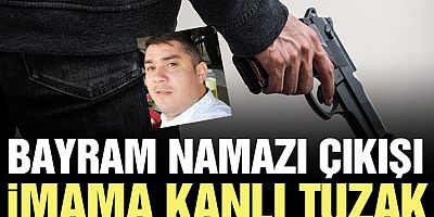 Maganda gibi davranıp, husumetli olduğu imamı öldürdü
