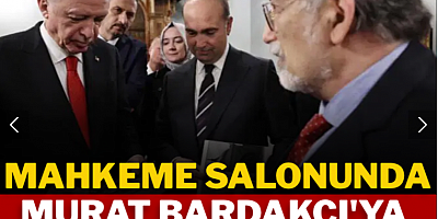 Mahkeme salonunda Murat Bardakçı'ya şok tepki