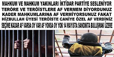 Mahkum Aileleri İktidar Partiye Diyorlarki Sabrımızı Zorlamayın 14 Mayısta Karşılığını Alırsınız