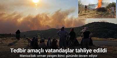 Manisa’daki orman yangını ikinci gününde devam ediyor