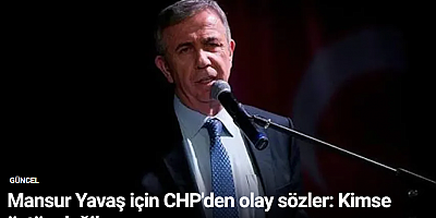 Mansur Yavaş için CHP'den olay sözler: Kimse üstün değil