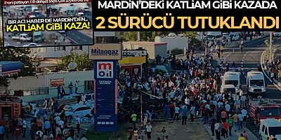 Mardin'de 20 kişinin öldüğü kazada 2 şoför tutuklandı
