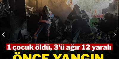 Mardin'de yangın faciası: 1 çocuk öldü, 3'ü ağır 12 yaralı