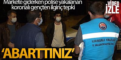Markete giderken polise yakalanan koronalı gençten ilginç tepki: 