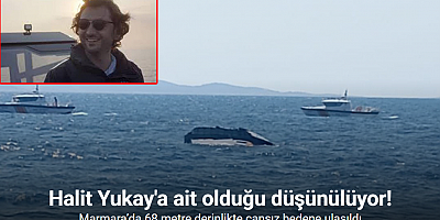 Marmara’da denizin 68 metre altında bir ceset bulundu: Cesedin kayıp iş adamı Halit Yukay’a ait olduğu düşünülüyor