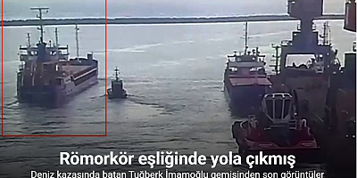 Marmara Denizi’nde batan geminin İskenderun’dan çıkış anı kamerada