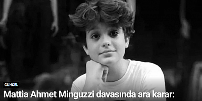 Mattia Ahmet Minguzzi davasında ara karar: Sanıkların tutukluluğu devam edecek