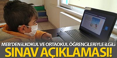 MEB'den ilkokul ve ortaokul öğrencileriyle ilgili sınav açıklaması!