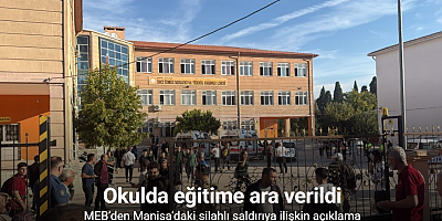 MEB’den Manisa’daki silahlı saldırıya ilişkin açıklama
