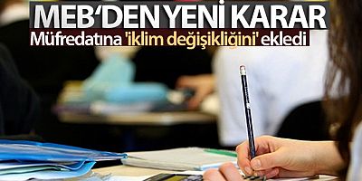 MEB müfredatına 'iklim değişikliğini' ekledi