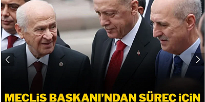 Meclis Başkanı'ndan süreç için şaşırtan çıkış
