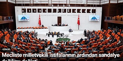 Mecliste milletvekili istifalarının ardından sandalye dağılımı değişti