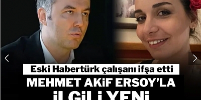 Mehmet Akif Ersoy ile ilgili bir ifşa daha! Eski Habertürk TV çalışanı açıkladı