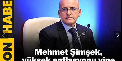 Mehmet Şimşek yüksek enflasyonu yine 'kuraklığa' bağladı; bakanlık bütçesi artırıldı