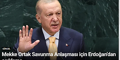 Mekke Ortak Savunma Anlaşması için Erdoğan’dan açıklama