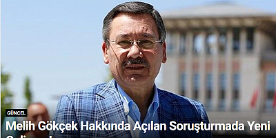 Melih Gökçek Hakkında Açılan Soruşturmada Yeni Gelişme!