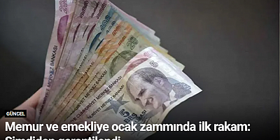 Memur ve emekliye ocak zammında ilk rakam: Şimdiden garantilendi