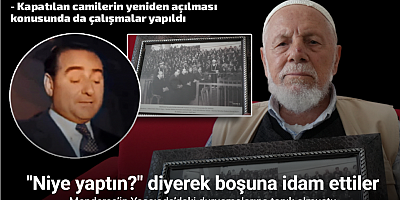 Menderes’in Yassıada’daki duruşmalarına tanık olmuştu: O günleri anlattı