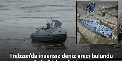 Menşei belirsiz bir insansız deniz aracı Trabzon’un Çarşıbaşı açıklarında bulundu