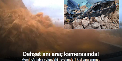 Mersin-Antalya yolundaki heyelan araç kamerasında
