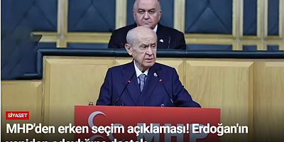 MHP'den erken seçim açıklaması! Erdoğan'ın yeniden adaylığına destek