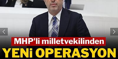 MHP'li vekilden yeni operasyon sinyali