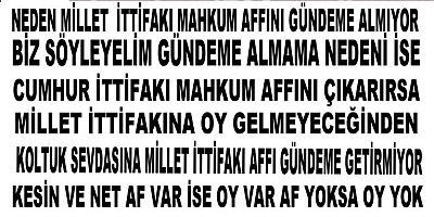 Millet İttifakı Neden Mahkum  Affını Gündeme Getirmiyorlar 