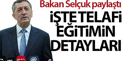 Milli Eğitim Bakanı Selçuk telafi eğitimin detaylarını paylaştı
